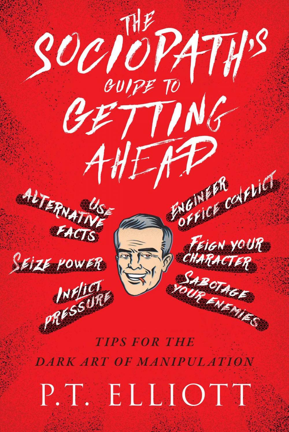 Big bigCover of The Sociopath's Guide to Getting Ahead