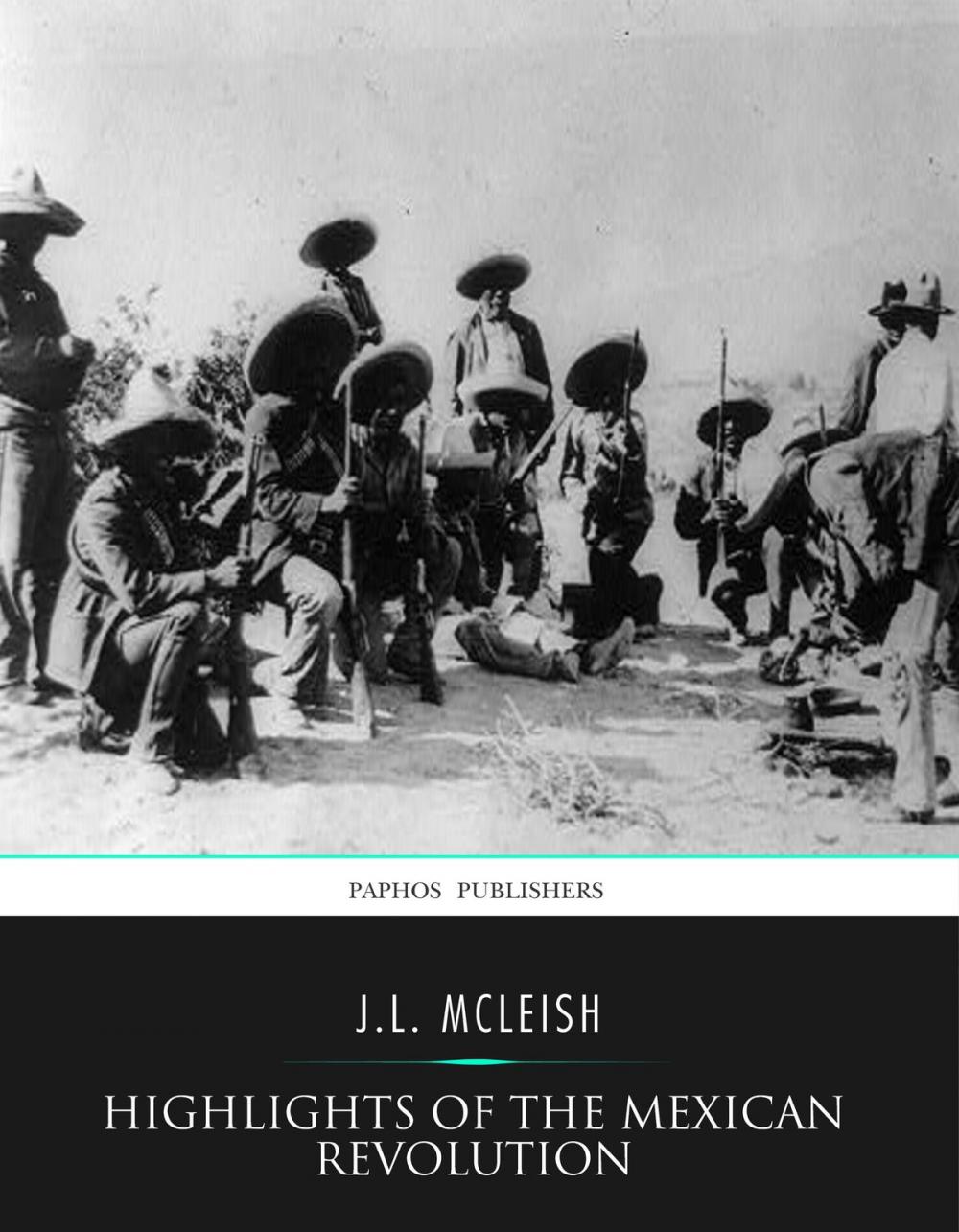 Big bigCover of Highlights of the Mexican Revolution