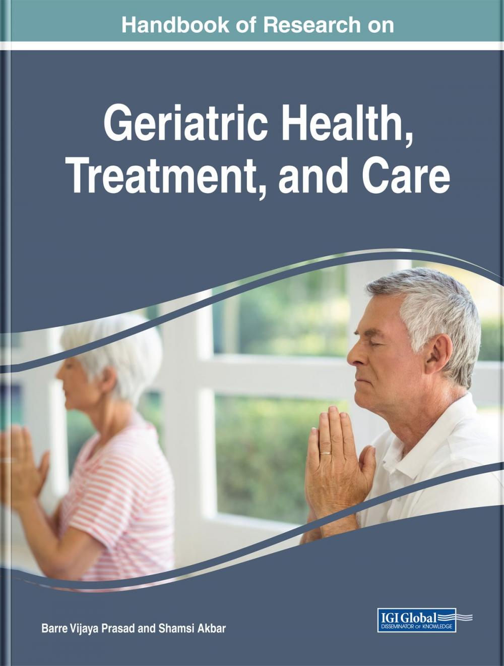 Big bigCover of Handbook of Research on Geriatric Health, Treatment, and Care