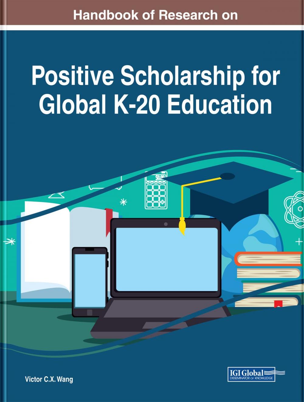 Big bigCover of Handbook of Research on Positive Scholarship for Global K-20 Education