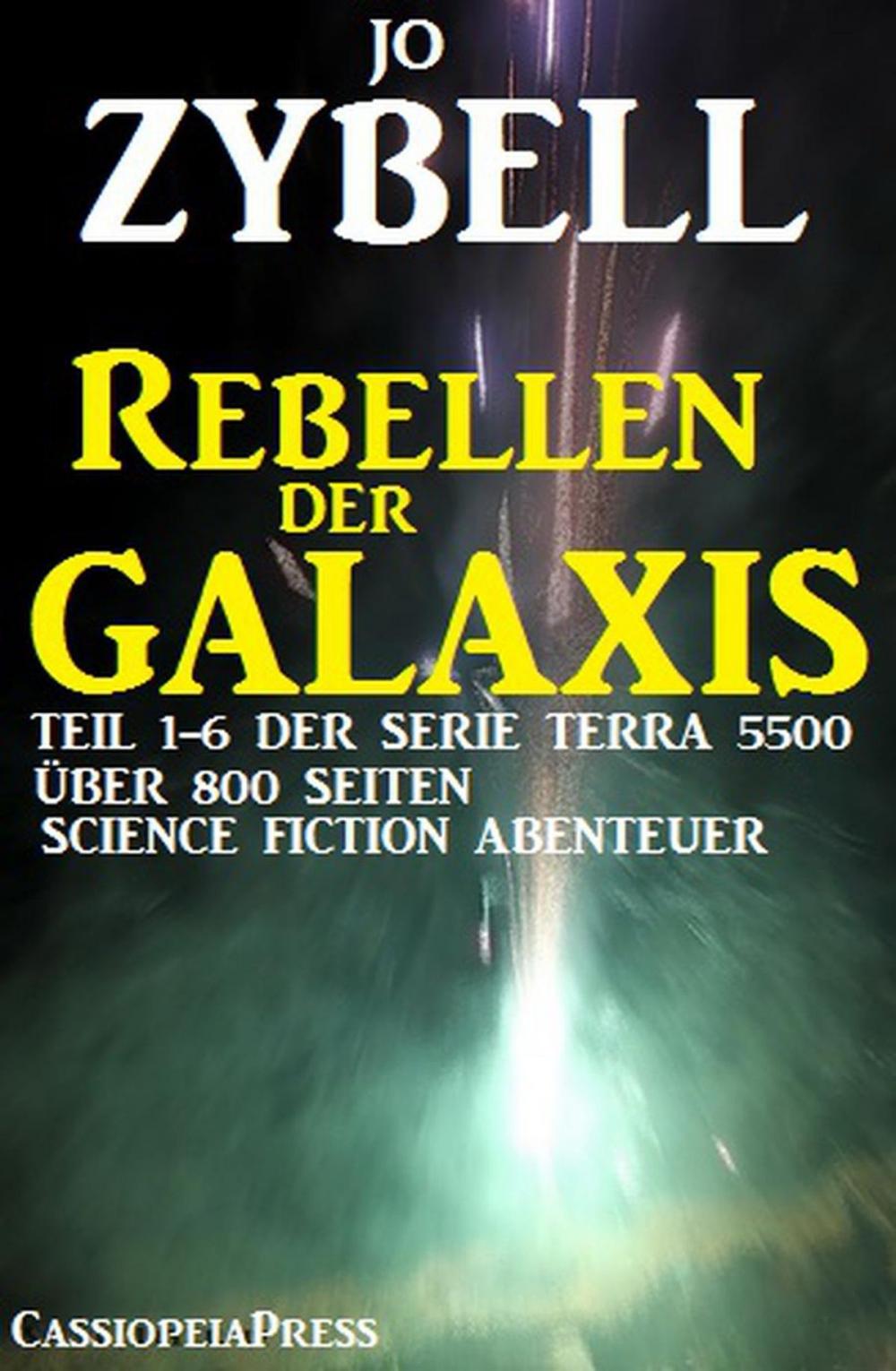 Big bigCover of Rebellen der Galaxis (Teil 1-6 der Serie TERRA 5500 - Sammelband)