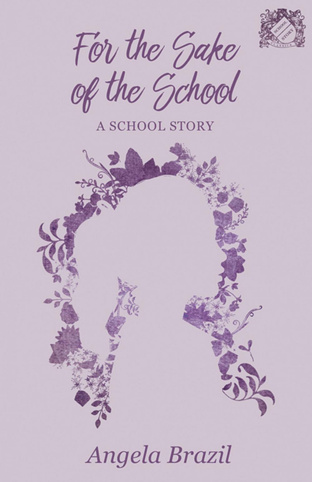 Big bigCover of For the Sake of the School - A School Story