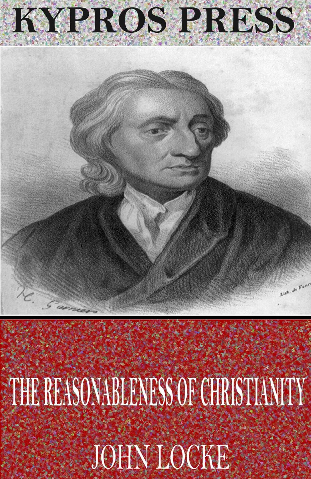 Big bigCover of The Reasonableness of Christianity