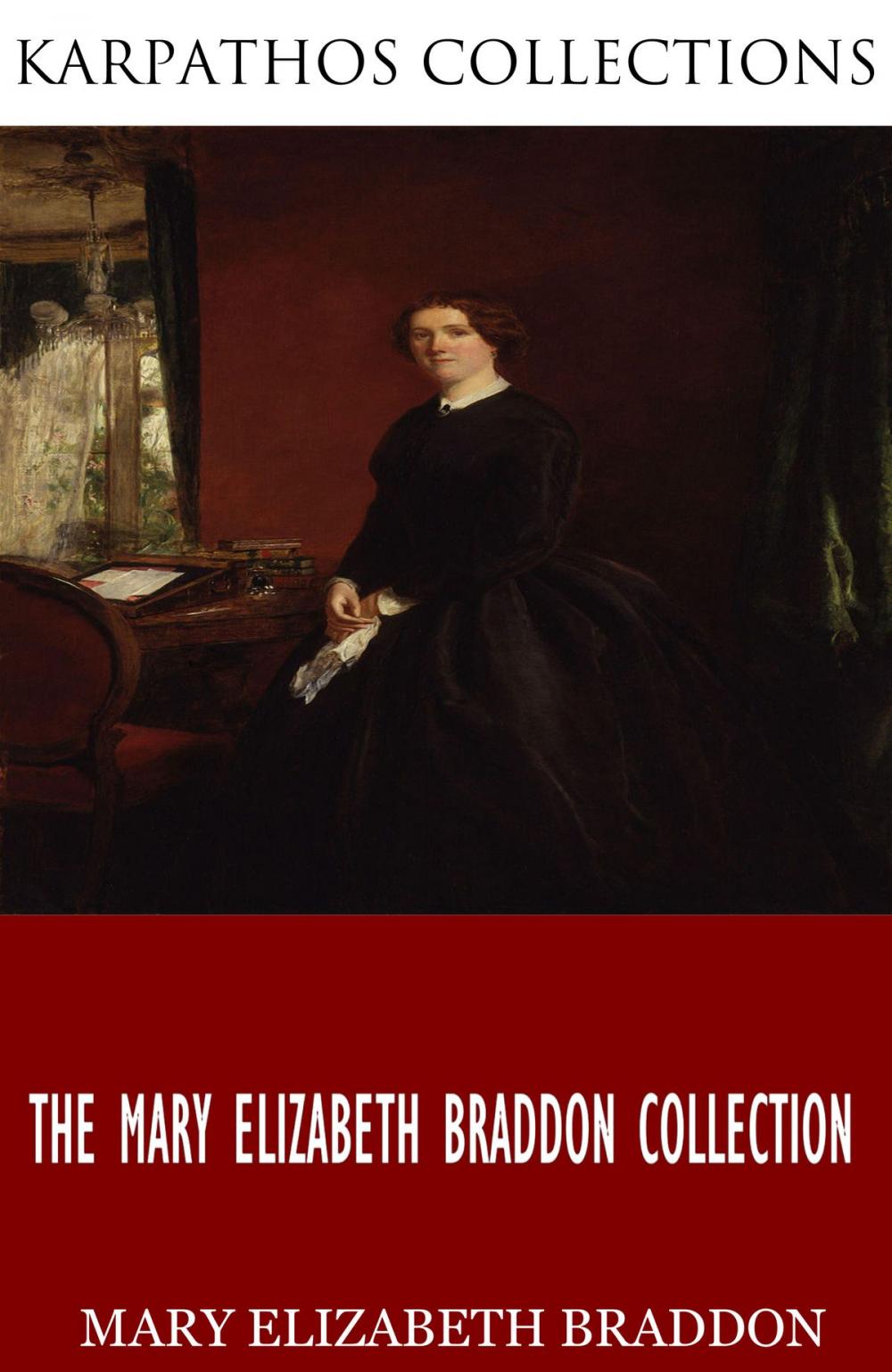 Big bigCover of The Mary Elizabeth Braddon Collection