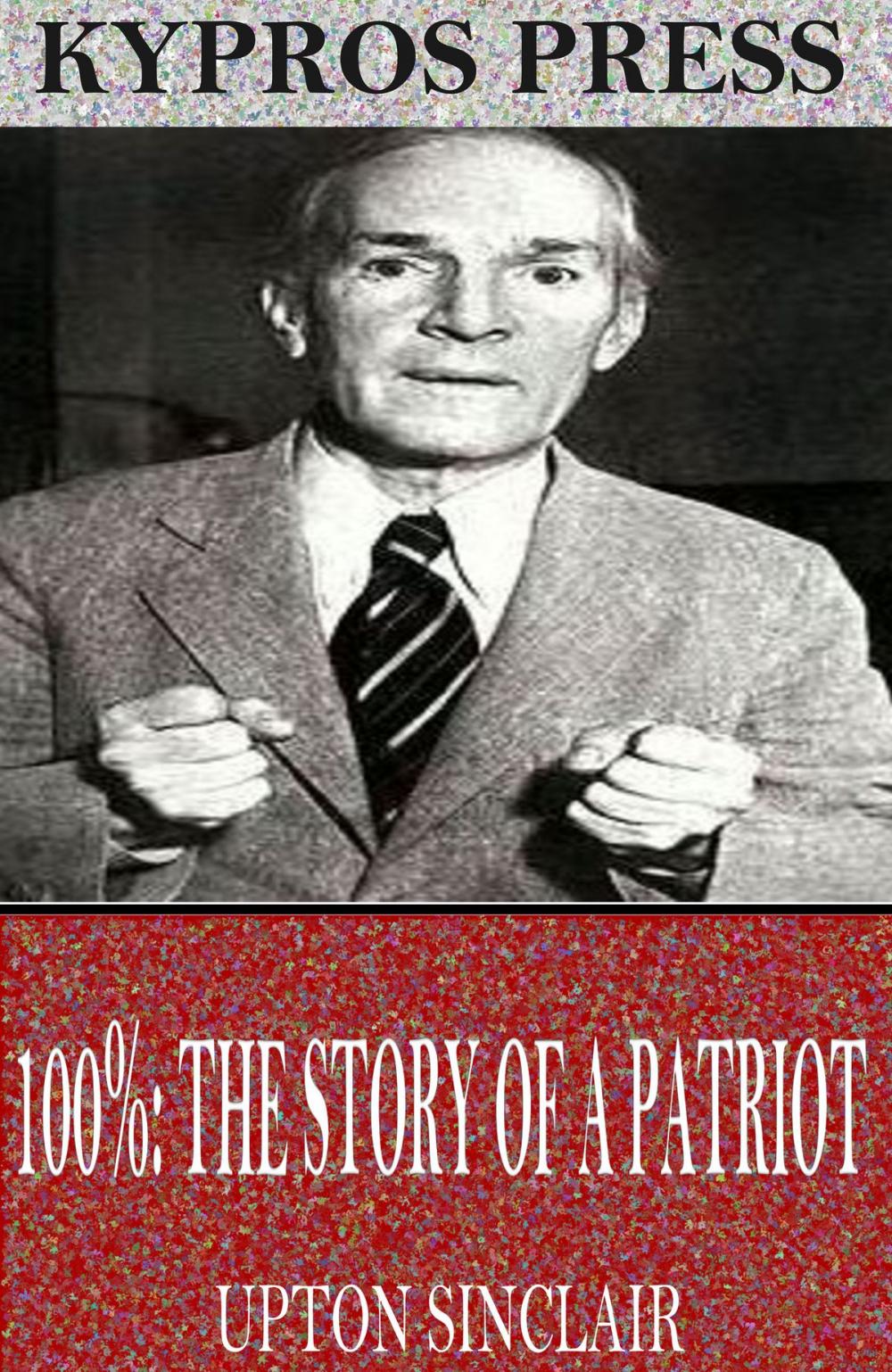 Big bigCover of 100%: A Story of a Patriot