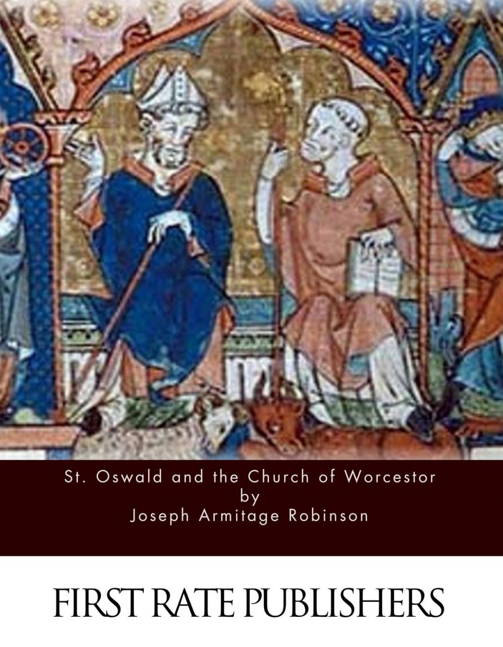 Big bigCover of St. Oswald and the Church of Worcestor