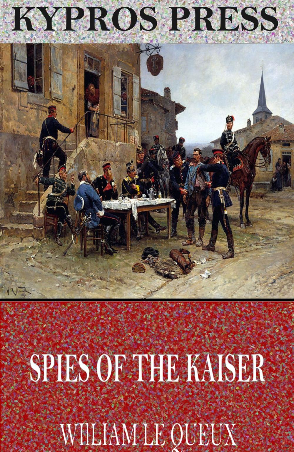 Big bigCover of Spies of the Kaiser: Plotting the Downfall of England