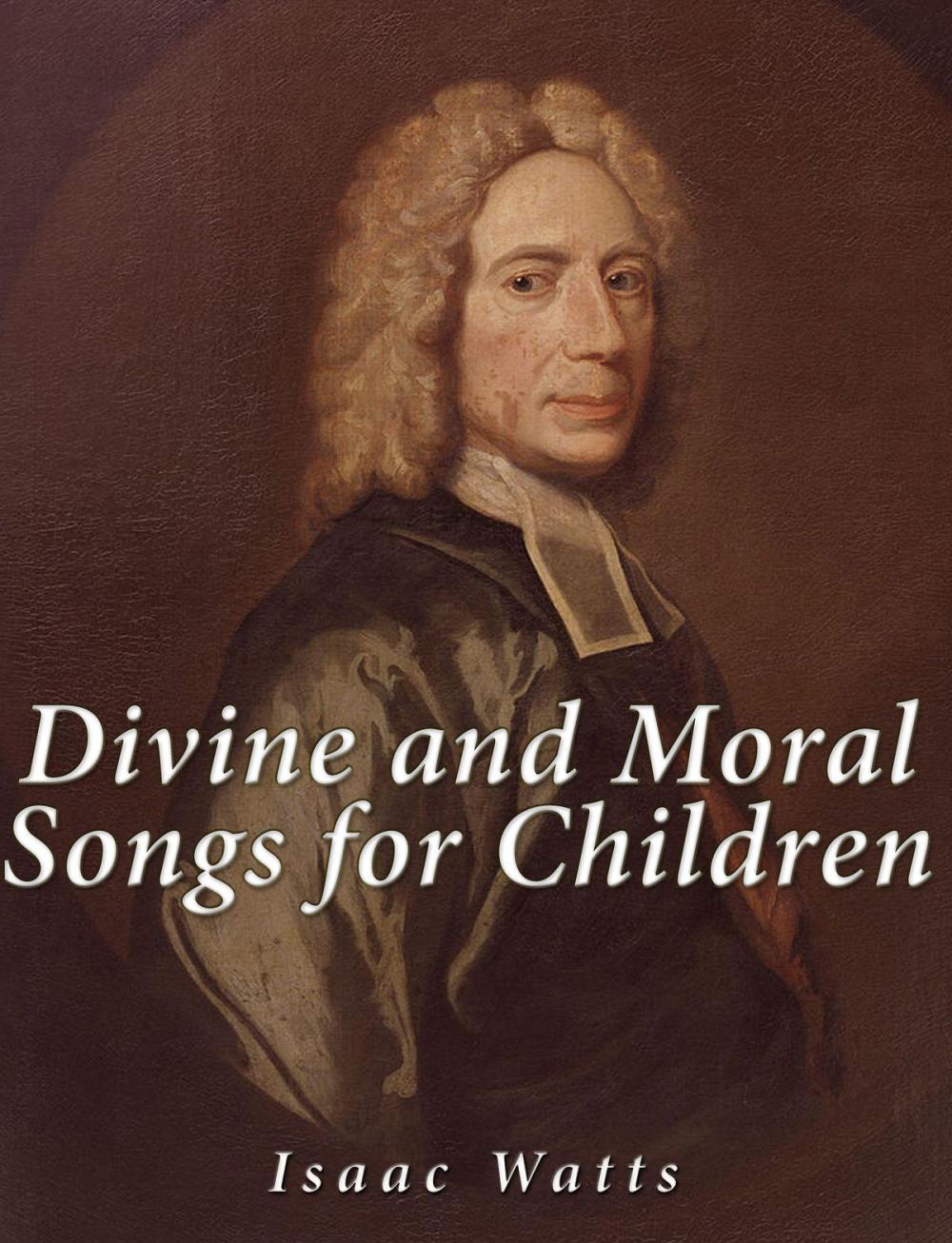 Big bigCover of Divine and Moral Songs for Children