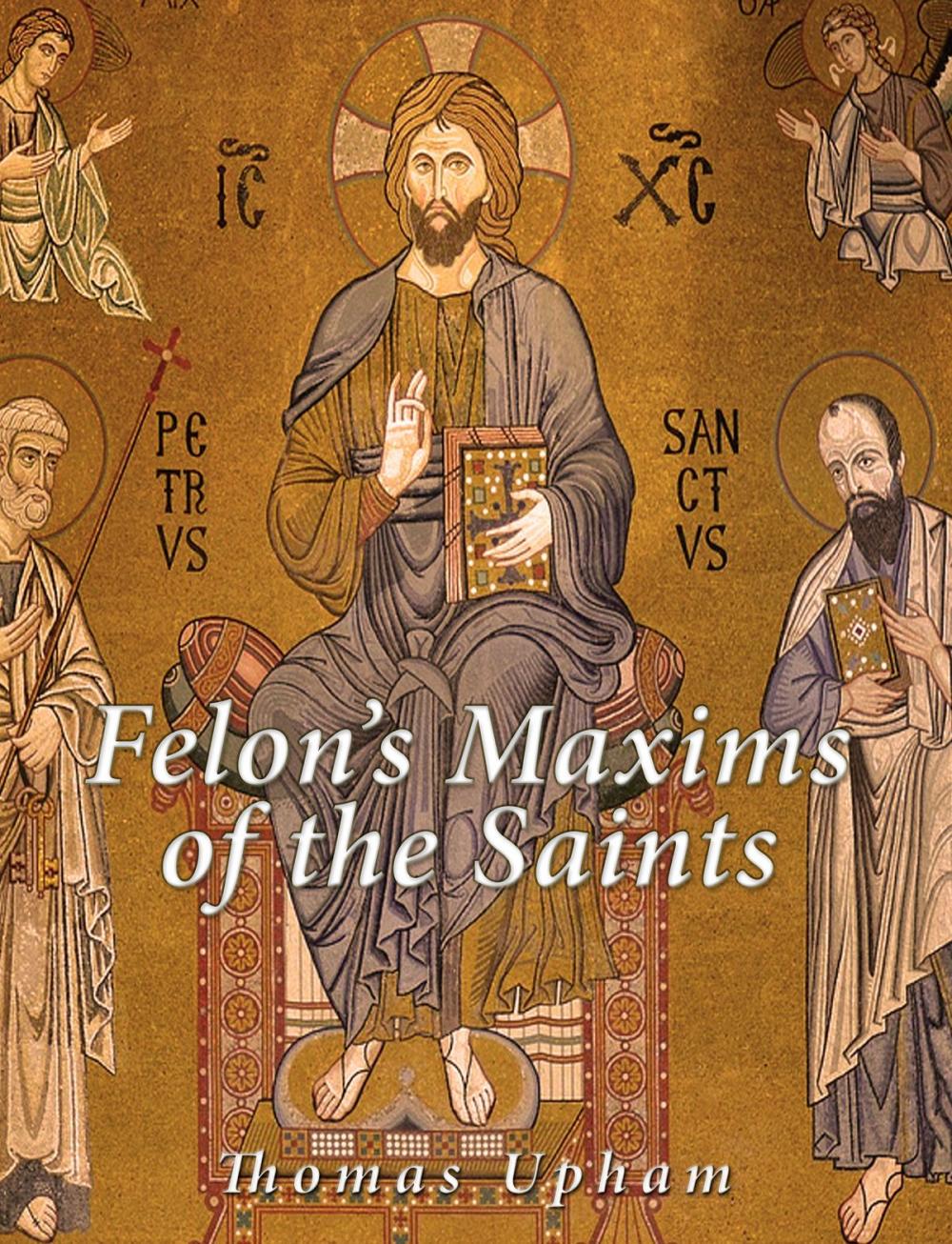 Big bigCover of Felon's Maxims of the Saints