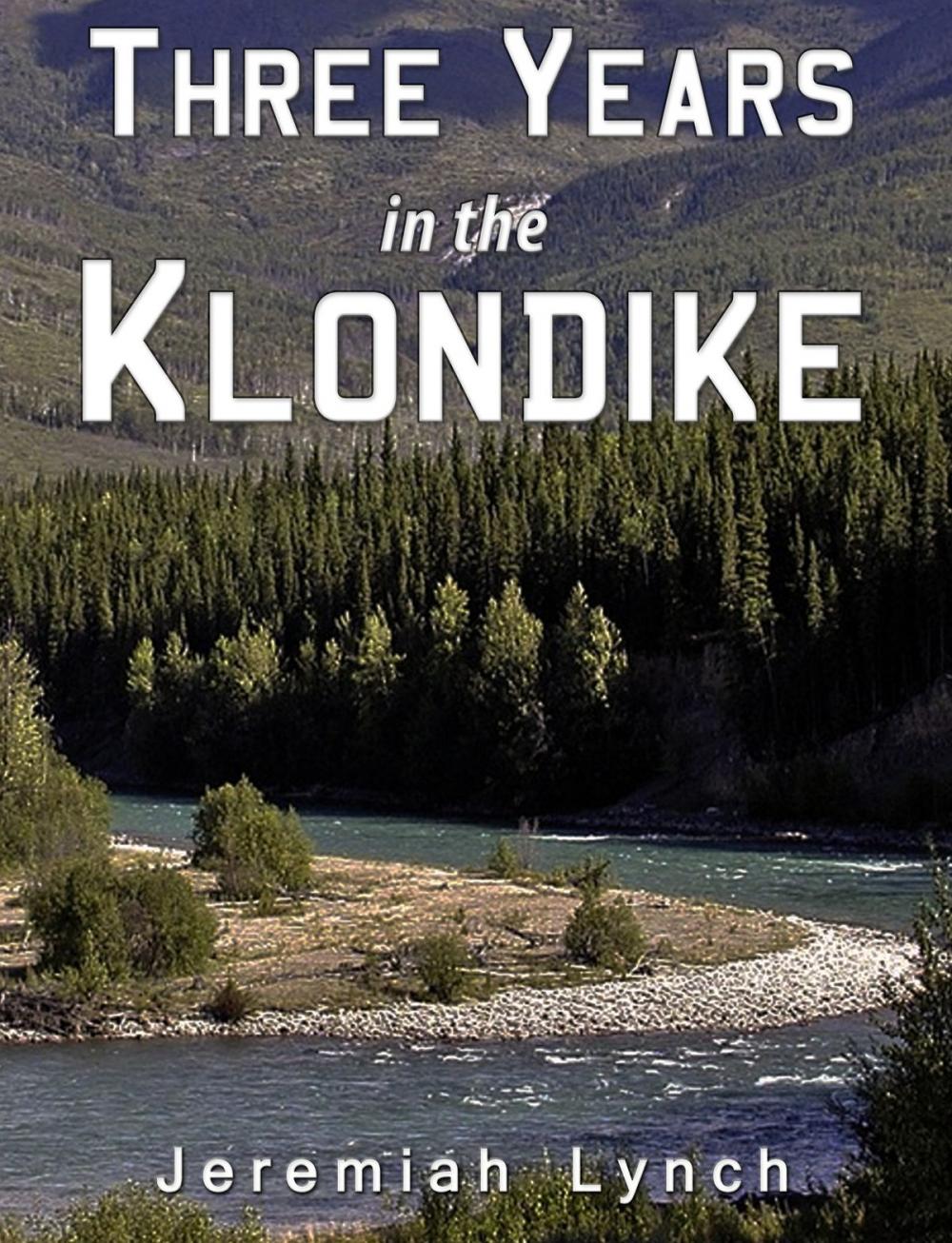 Big bigCover of Three Years in the Klondike