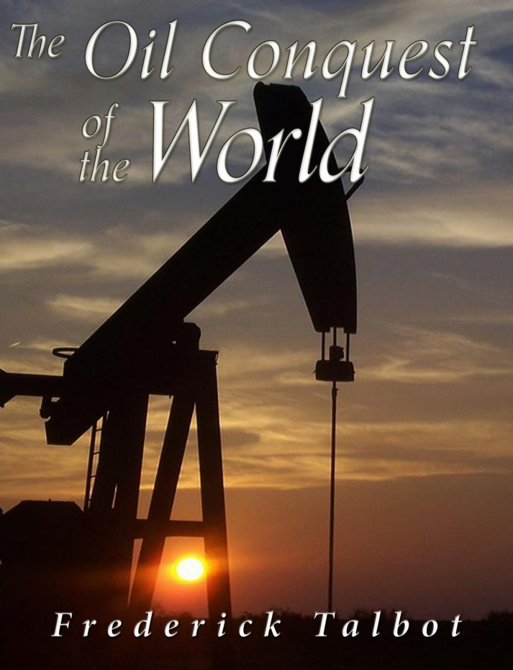 Big bigCover of The Oil Conquest of the World