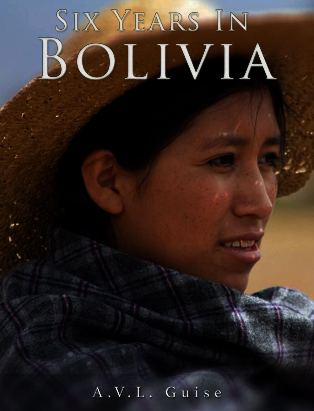 Big bigCover of Six Years in Bolivia