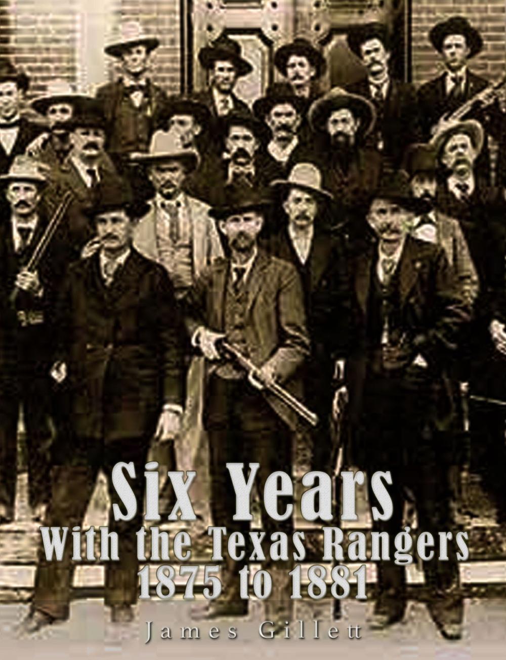 Big bigCover of Six Years with the Texas Rangers 1875 to 1881