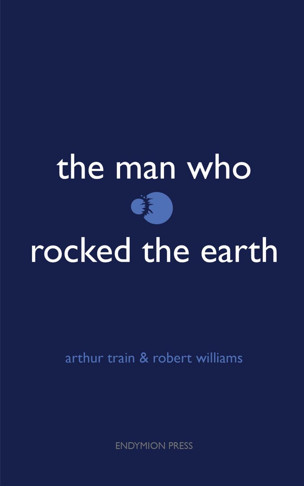 Big bigCover of The Man Who Rocked the Earth