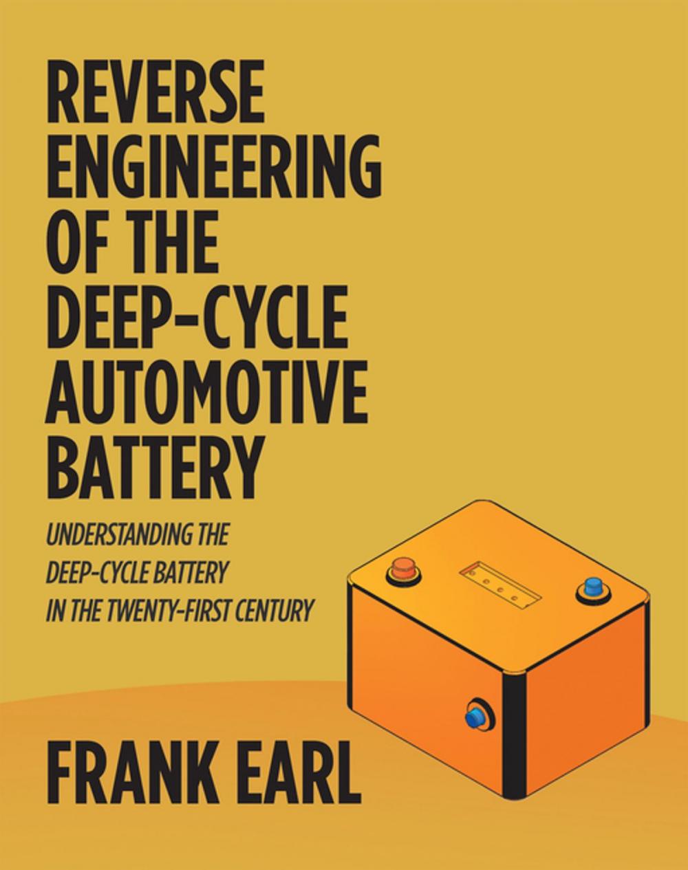 Big bigCover of Reverse Engineering of the Deep-Cycle Automotive Battery