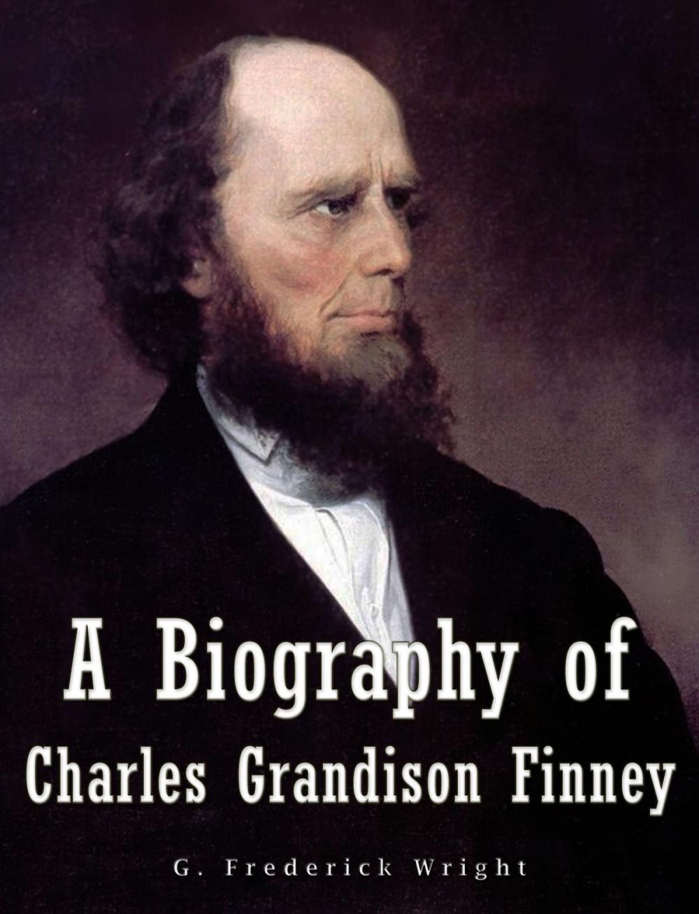 Big bigCover of A Biography of Charles Grandison Finney