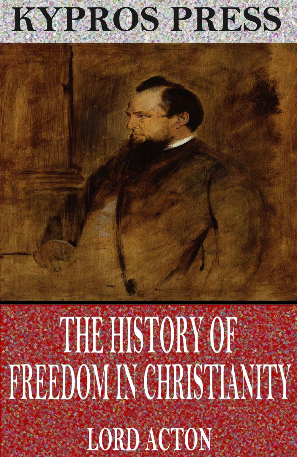 Big bigCover of The History of Freedom in Christianity