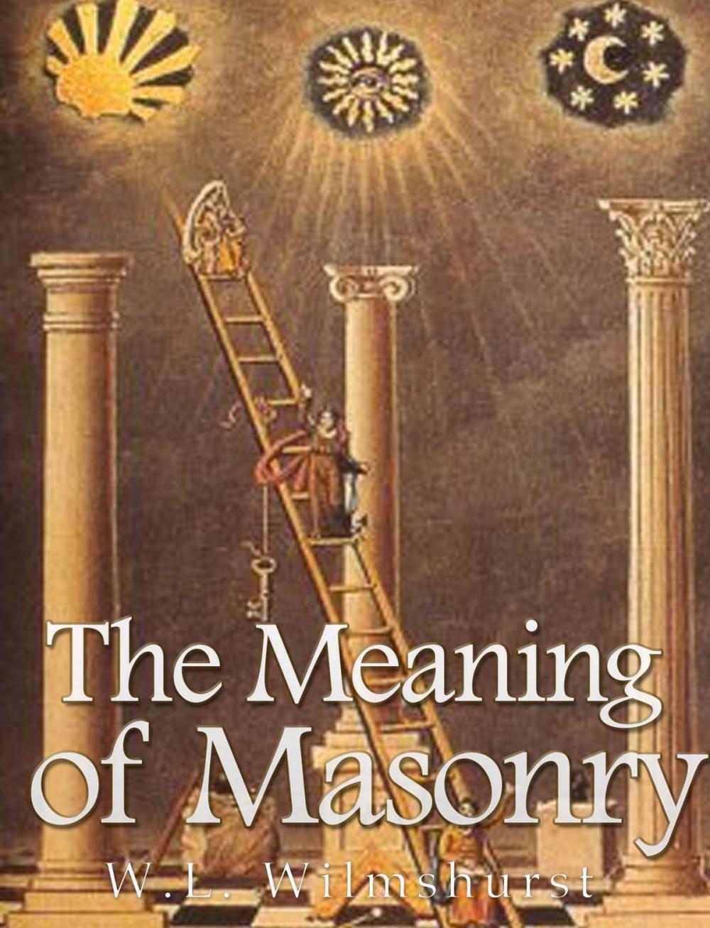 Big bigCover of The Meaning of Masonry