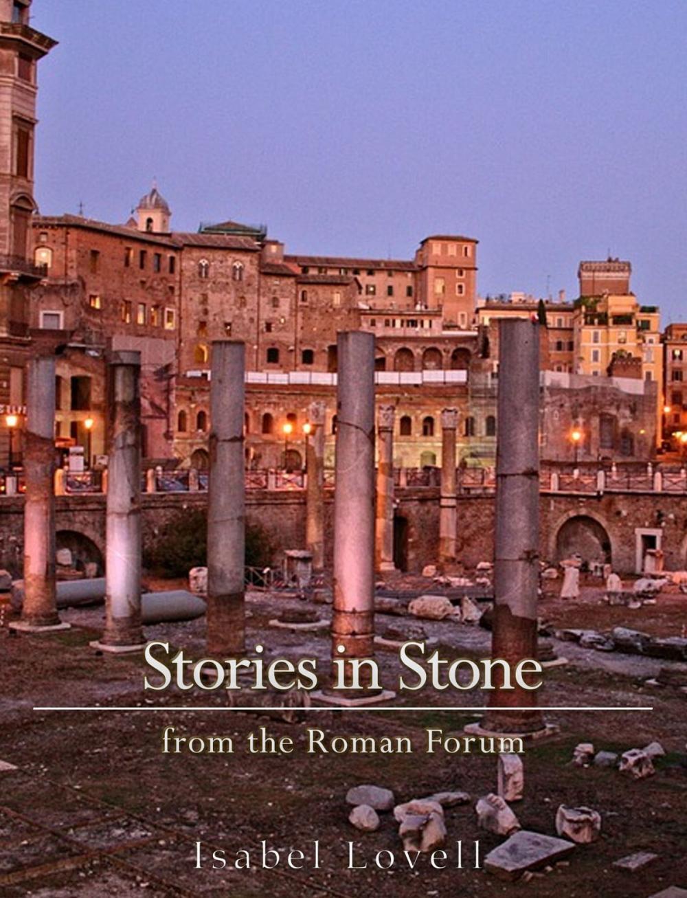 Big bigCover of Stories in Stone from the Roman Forum