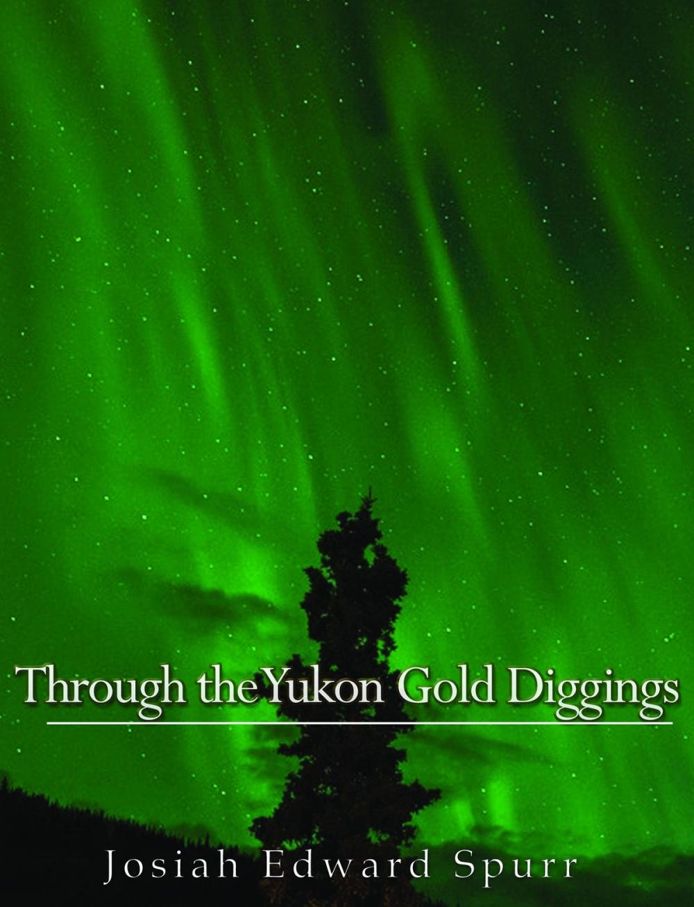 Big bigCover of Through the Yukon Gold Diggings