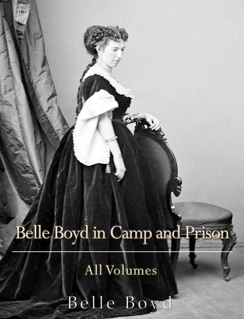 Big bigCover of Belle Boyd in Camp and Prison: All Volumes