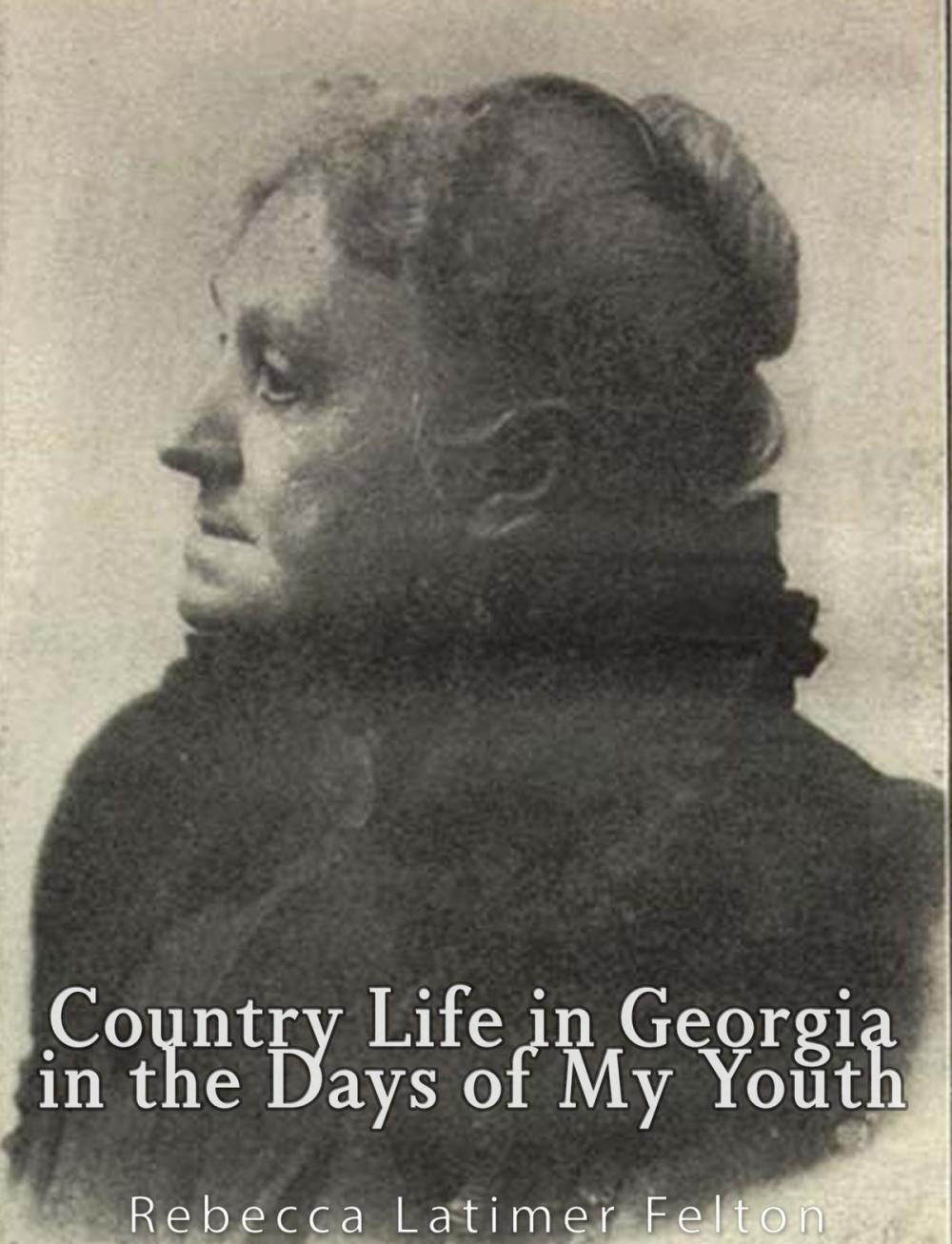 Big bigCover of Country Life in Georgia In the Days of My Youth