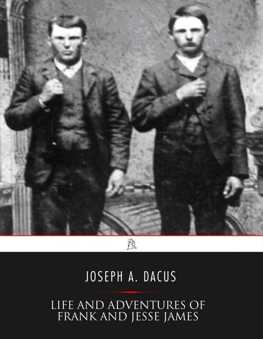 Big bigCover of Life and Adventures of Frank and Jesse James