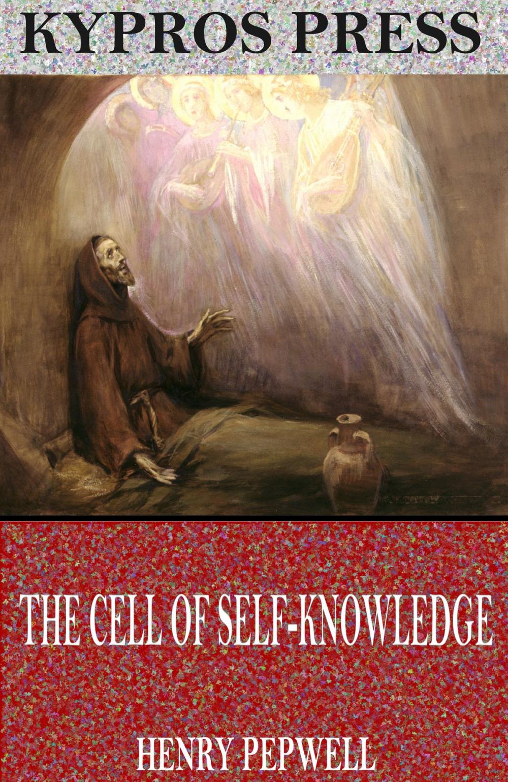 Big bigCover of The Cell of Self-Knowledge: Seven Early English Mystical Treatises