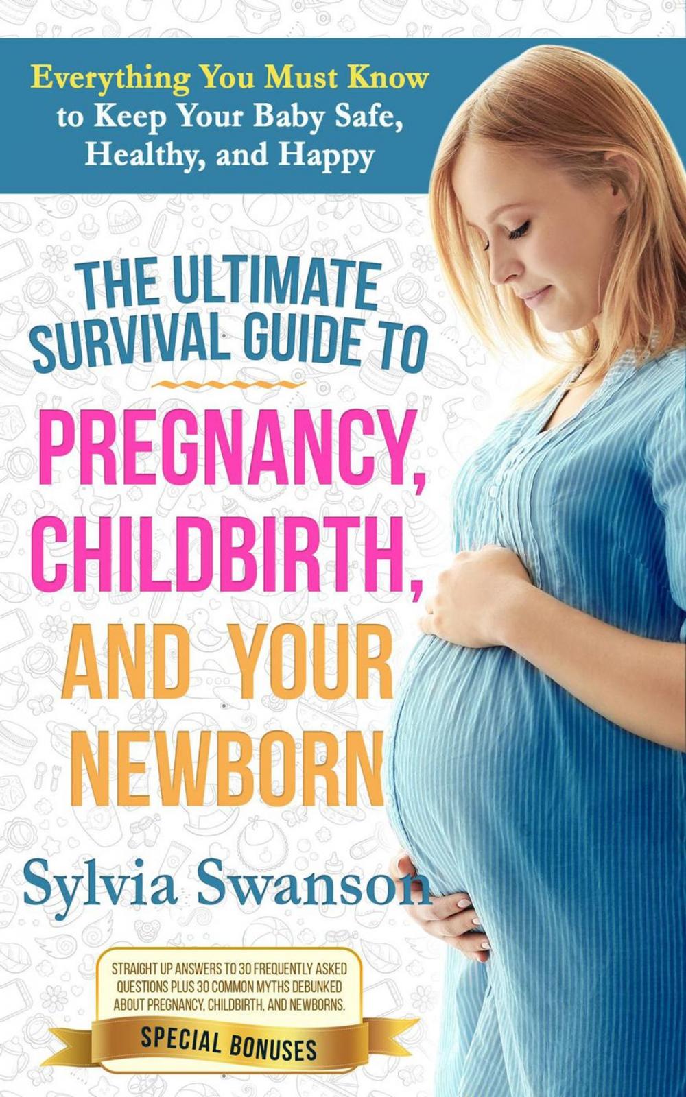 Big bigCover of The Ultimate Survival Guide to Pregnancy, Childbirth, and Your Newborn