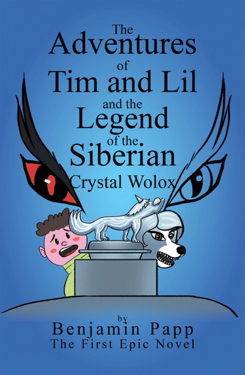 Big bigCover of The Adventures of Tim and Lil and the Legend of the Siberian Crystal Wolox