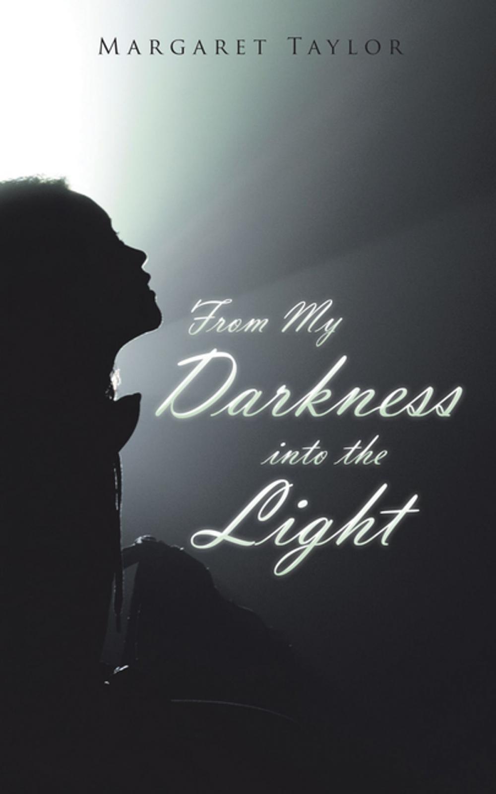 Big bigCover of From My Darkness into the Light