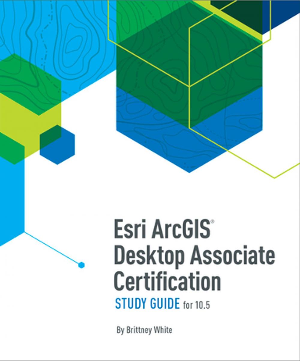 Big bigCover of Esri ArcGIS Desktop Associate Certification Study Guide