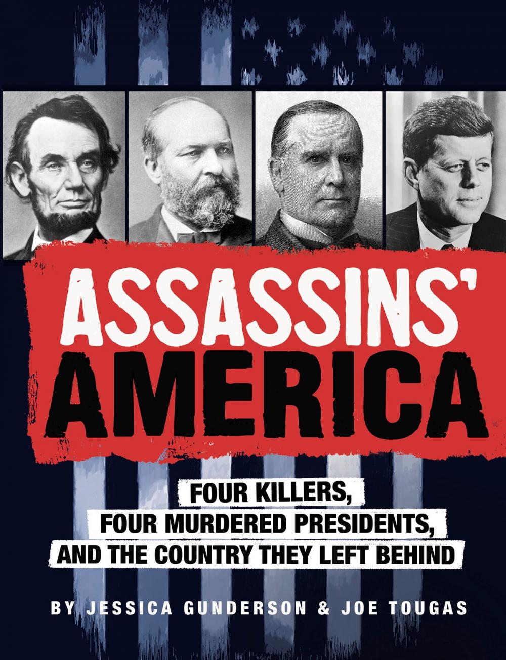 Big bigCover of Assassins' America: Four Killers, Four Murdered Presidents, and the Country They Left Behind