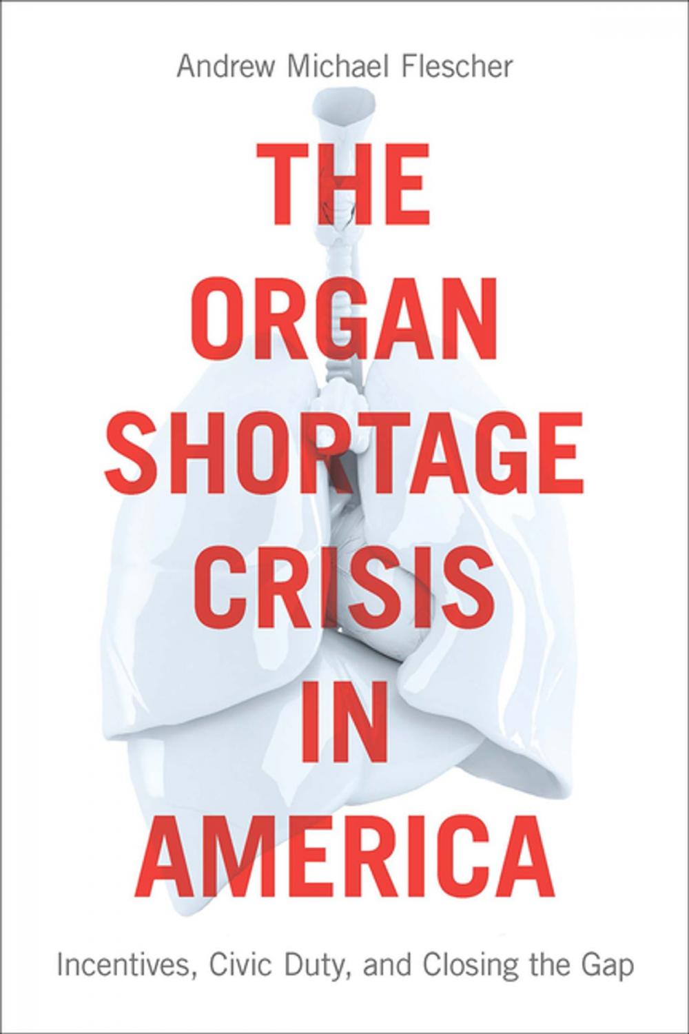 Big bigCover of The Organ Shortage Crisis in America