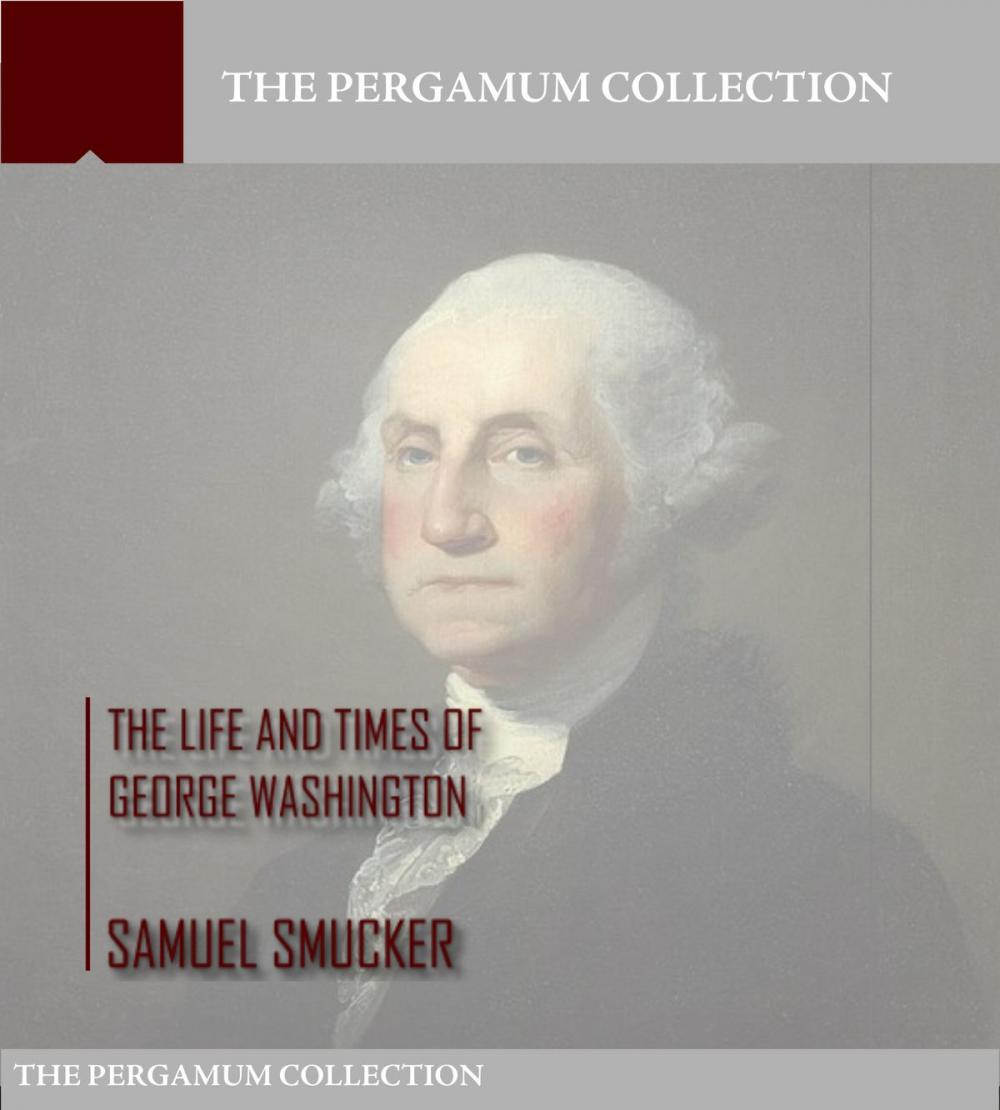 Big bigCover of The Life and Times of George Washington