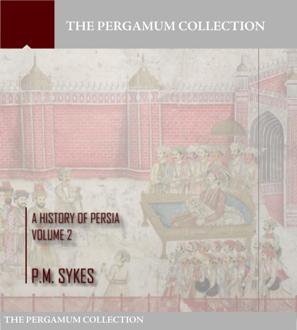Big bigCover of A History of Persia Volume 2