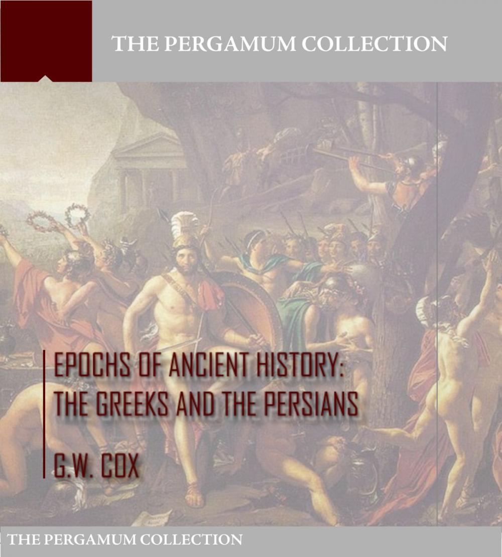 Big bigCover of Epochs of Ancient History: The Greeks and the Persians