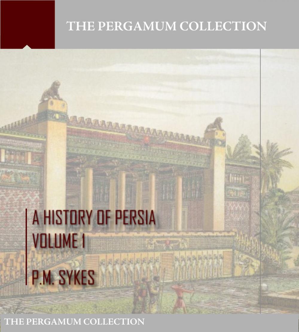 Big bigCover of A History of Persia Volume 1