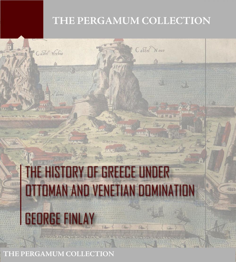 Big bigCover of The History of Greece under Ottoman and Venetian Domination