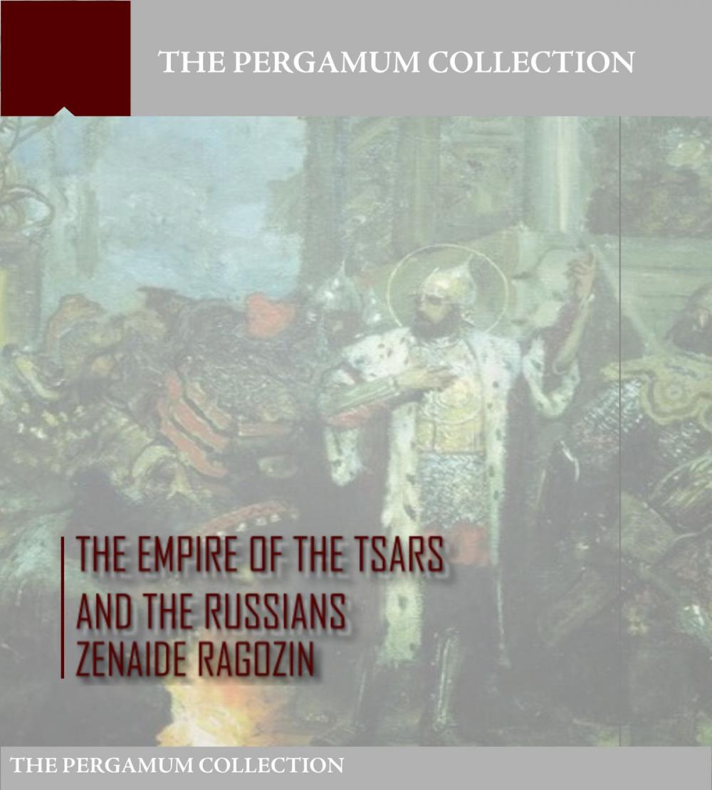 Big bigCover of The Empire of the Tsars and the Russians: Volume 1