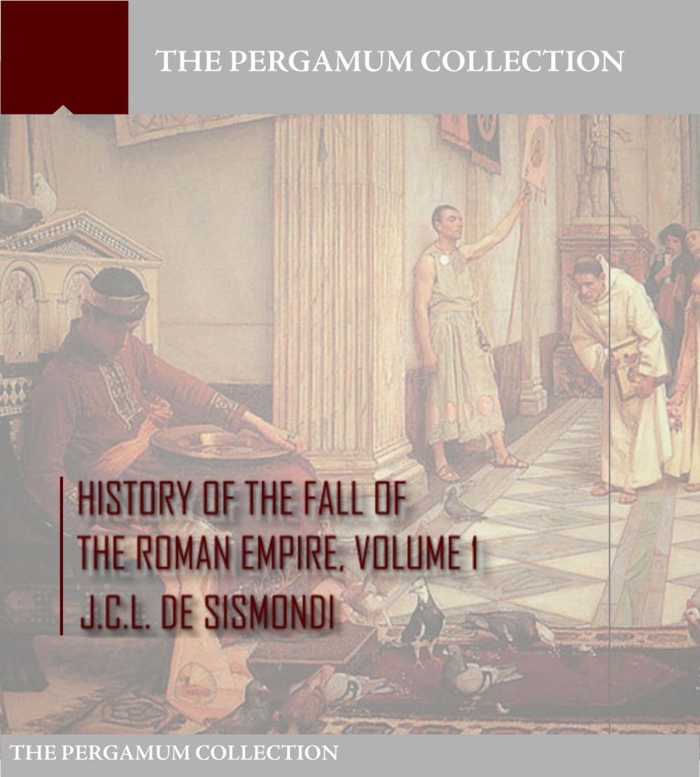 Big bigCover of History of the Fall of the Roman Empire Volume 1