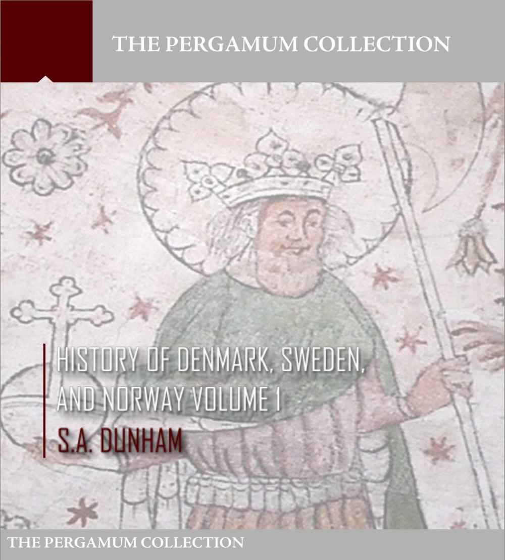 Big bigCover of History of Denmark, Sweden, and Norway Volume 1