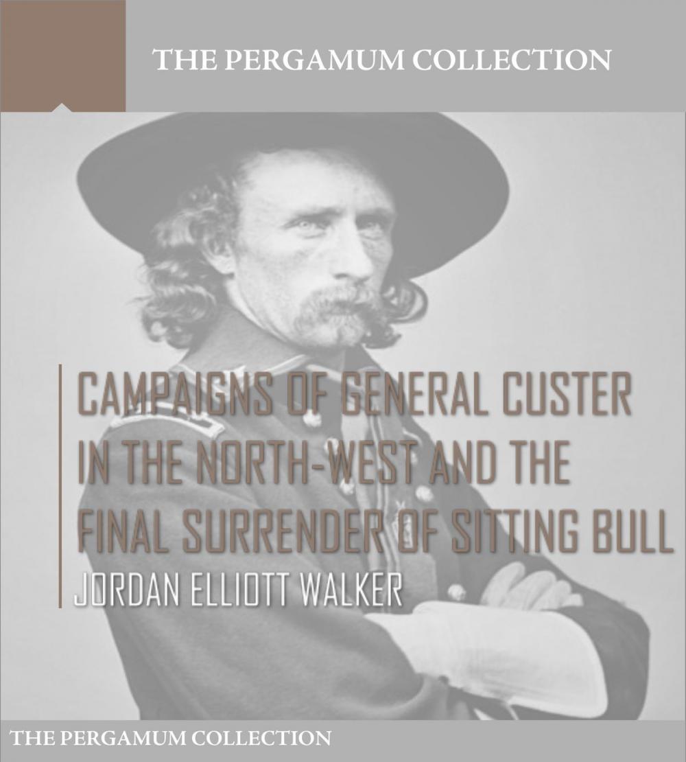 Big bigCover of Campaigns of General Custer in the North-West and the Final Surrender of Sitting Bull