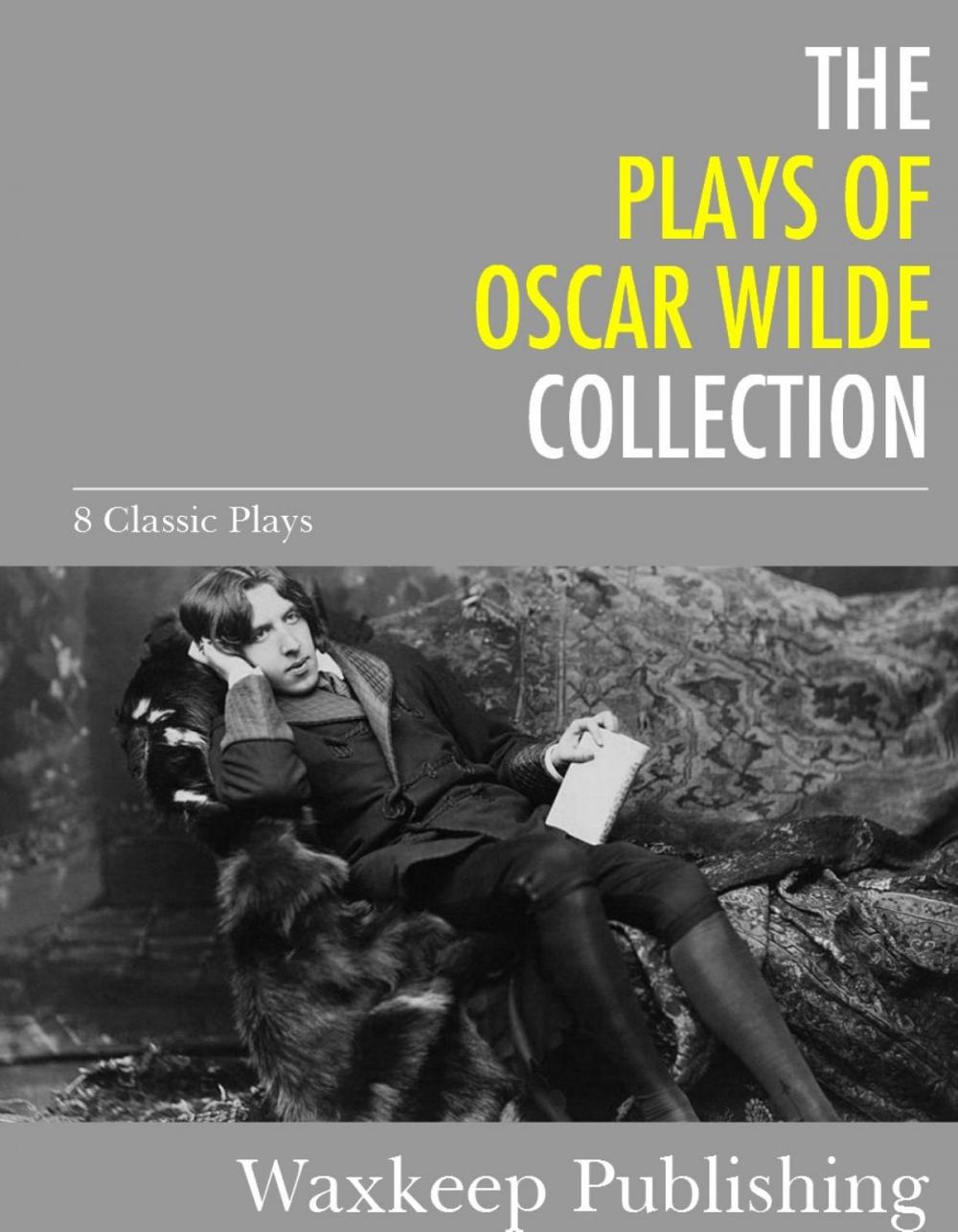 Big bigCover of The Plays of Oscar Wilde