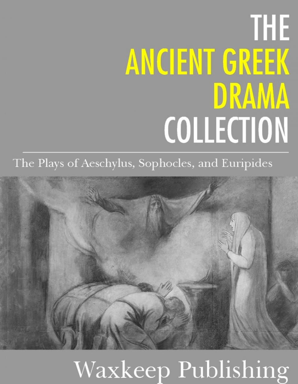 Big bigCover of The Ancient Greek Drama Collection