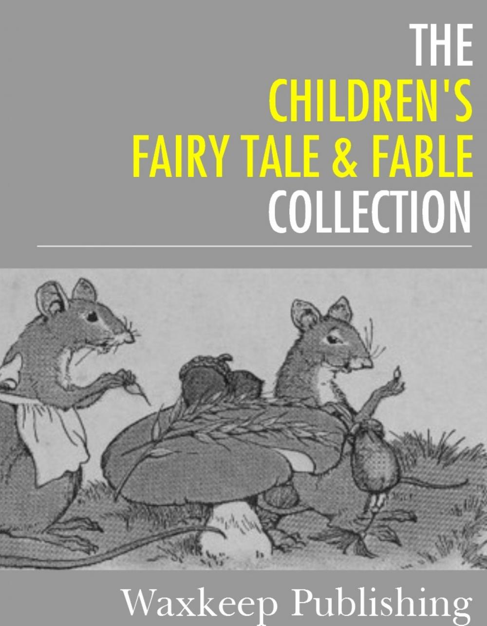 Big bigCover of The Childrens Fairy Tale and Fable Collection