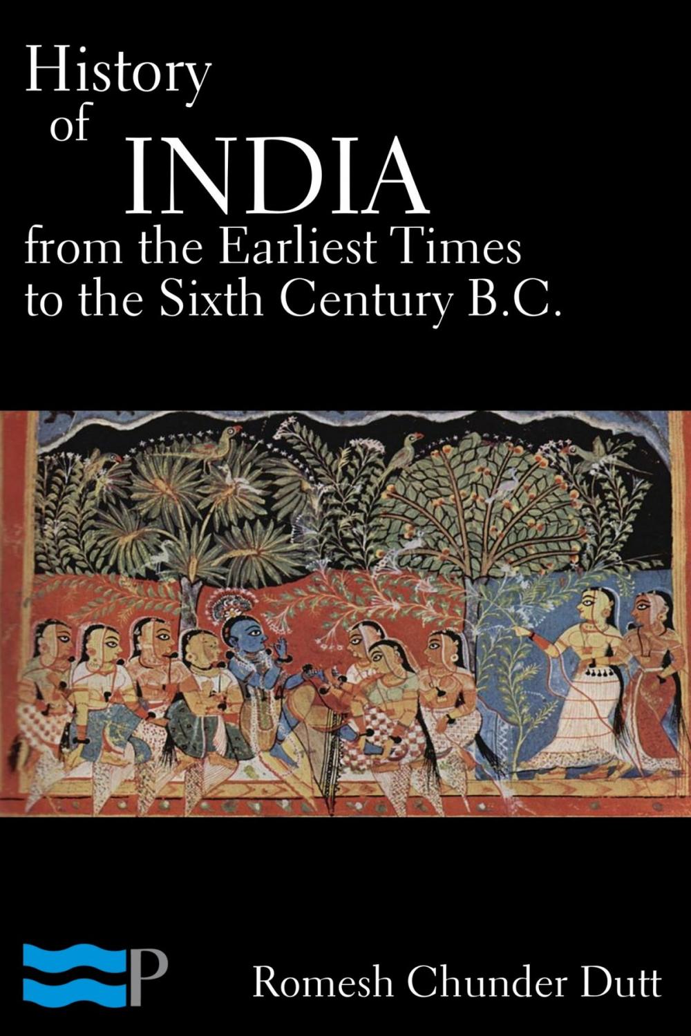 Big bigCover of History of India from the Earliest Times to the Sixth Century B.C.