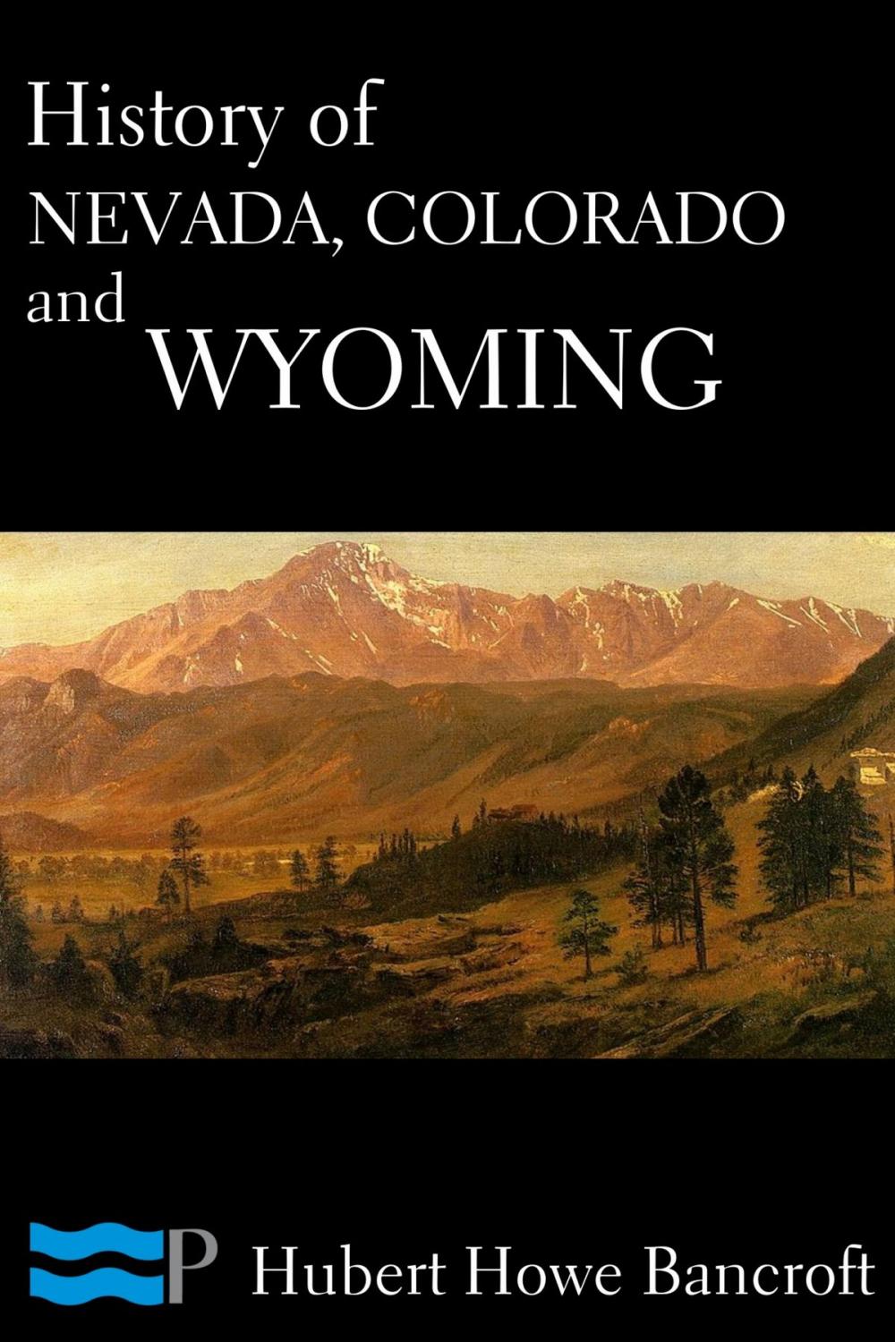 Big bigCover of History of Nevada, Colorado, and Wyoming