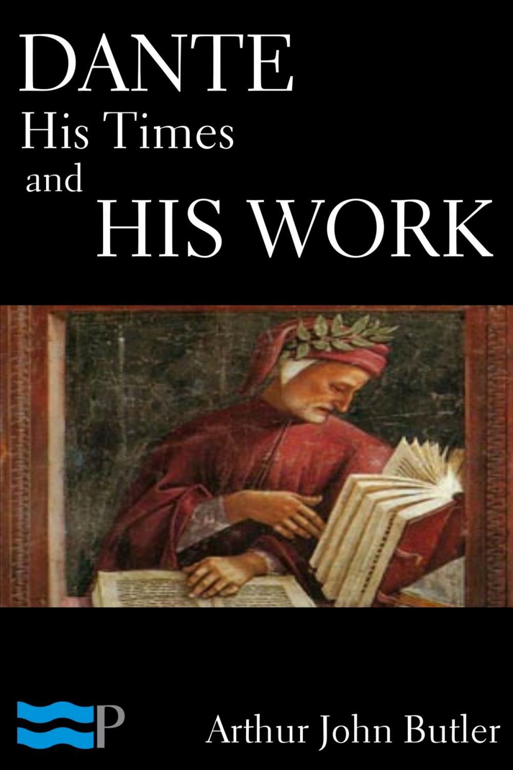 Big bigCover of Dante: His Times and His Work