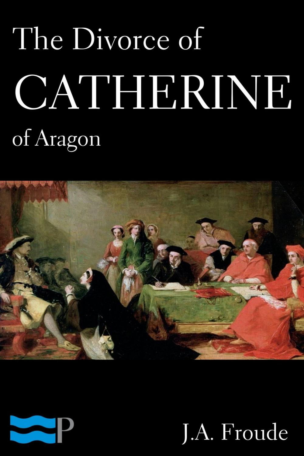 Big bigCover of The Divorce of Catherine of Aragon